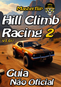 Guia não Oficial Hill Climb Racing 2 by Masterflip